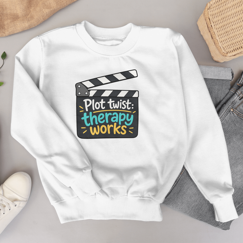 Plot twist: therapy works sweatshirt